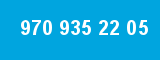 970 935 22 05
